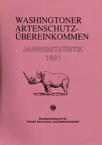 Washingtoner Artenschutz?bereinkommen. Jahresstatistik 1991. 