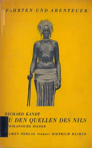 Zu den Quellen des Nils. Afrikanische Bilder. Fahrten und Abenteuer Band 1. 