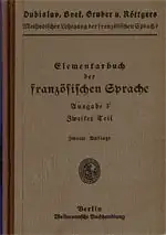 Elementarbuch der französischen Sprache. Ausgabe F für alle Schulen, die das Französische als erste Fremdsprache lehren. 