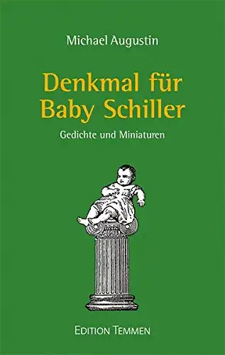 Denkmal für Baby Schiller. Gedichte und Miniaturen. 