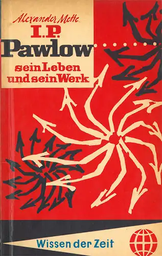 J.P. Pawlow. Sein Leben und sein Werk. 