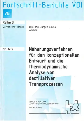 N?herungsverfahren f?r den konzeptionellen Entwurf und die thermodynamische Analyse von destillativen Trennprozessen. Fortschritt-Berichte VDI. Reihe 3. Nr. 692. 