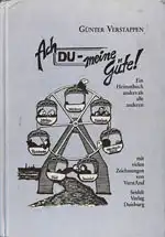 Ach DU meine Güte!. Ein Heimatbuch anders als alle anderen. 