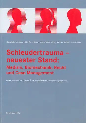 Schleudertrauma - neuester Stand: Medizin, Biomechanik, Recht und Case Management. Expertenwissen fr Juristen, Žrste, Betroffene und Versicherungsfachleute (1. Aufl.). 