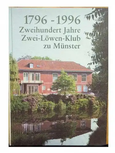 1796 - 1996. Zweihundert Jahre Zwei-Löwen-Klub zu Münster. 