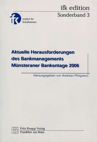 Aktuelle Herausforderungen des Bankenmanagements: Münsteraner Bankentage 2006. 