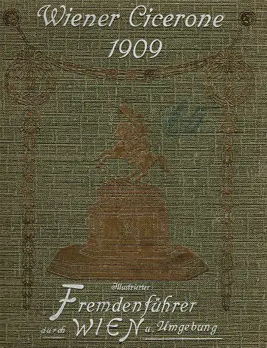 Wiener Cicerone. Illustrierter Fremden-F?hrer durch Wien und Umgebung. XVIII. 