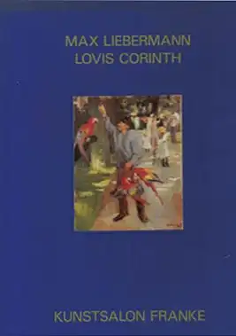 Max Liebermann. Lovis Corinth. Ausstellung 26. 8. - 6. 10. 1990. 