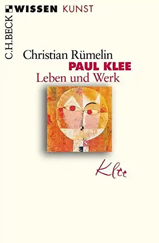 Paul Klee. Leben und Werk. 