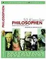50 Klassiker Philosophen. 
