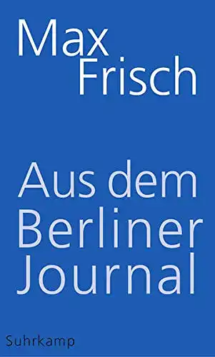 Aus dem Berliner Journal. Herausgegeben von Thomas Str?ssler unter Mitarbeit von Birgit Unser. 