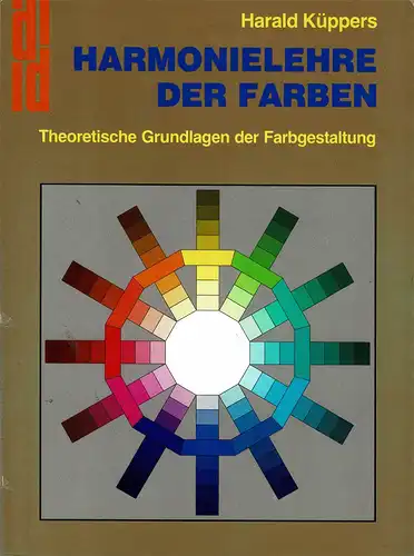 Harmonielehre der Farben. Theoretische Grundlagen der Farbgestaltung. 