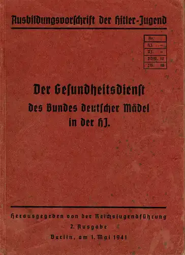Der Gesundheitsdienst des Bundes Deutscher Mädel in der HJ (Ausbildungsvorschrift der Hitlerjugend), 2. Ausg. 