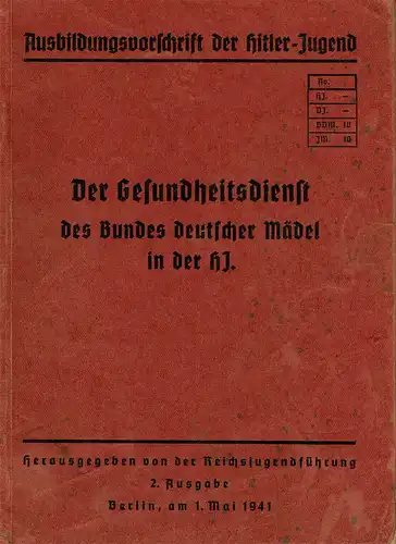 Der Gesundheitsdienst des Bundes Deutscher M„del in der HJ (Ausbildungsvorschrift der Hitlerjugend), 2. Ausg. 