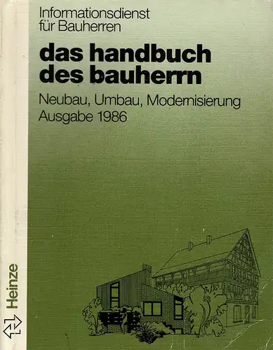 Informationsdienst fr den Bauherrn. Das Handbuch fr den Bauherrn. Ausgabe 1986. 