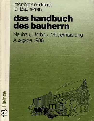 Informationsdienst für den Bauherrn. Das Handbuch für den Bauherrn. Ausgabe 1986. 