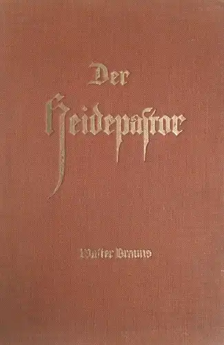Der Heidepastor. Das Leben und Werk Wilhelm Bodes. 