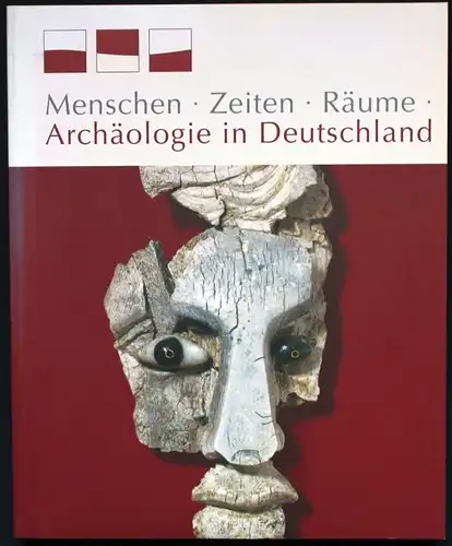 Menschen, Zeiten, Räume. Archäologie in Deutschland (Begleitband zur Ausstellung Berlin, 6. Dezember 2002 bis 31. März 2003, Bonn 9. Mai bis 24. August 2003). 