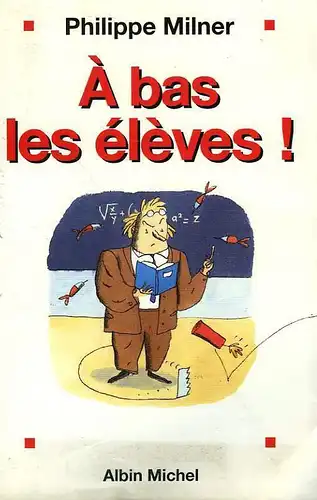 À bas les élèves. 