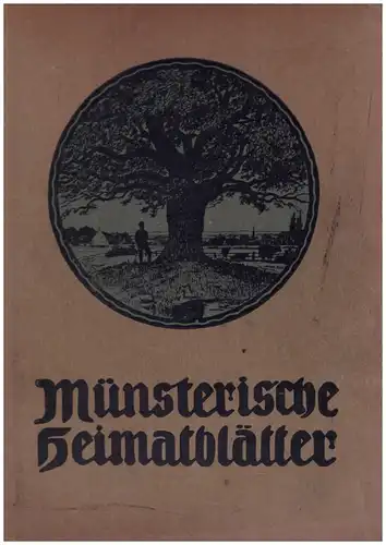 M?nsterische Heimatbl?tter.Beitr?ge zur Kulturgeschichte und Heimatkunde der westf?lischen Lande und Nachbargebiete. Erster Band [Nr. 1 (1913) - Nr. 5 (1914)]. 