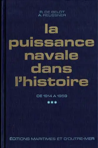 La Puissance navale dans l'Histoire. Tome 3: De 1914 à 1959. 