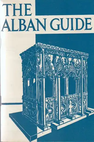The Alban Guide. The Cathedral and Abbey Church of Saint Alban. 