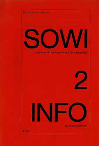 Sozialwissenschaftliches Institut der Bundeswehr. Informationsschrift 2 [= Schriftenreihe Innere Fhrung, Reihe Ausbildung und Bildung, Heft 23]. 