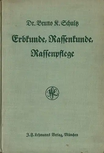 Erbkunde, Rassenkunde, Rassenpflege. Ein Leitfaden zum Selbststudium und fr den Unterricht. 