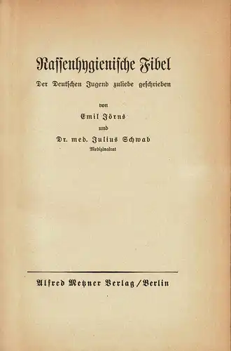 Rassenhygienische Fibel. Der deutschen Jugend zuliebe geschrieben. 