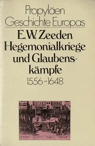 Hegemonialkriege und Glaubenskämpfe 1556-1648 [= Propyläen Geschichte Europas, Bd. 2]. 