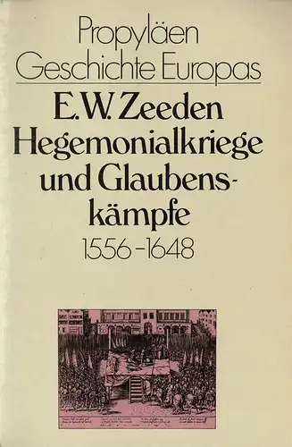 Hegemonialkriege und Glaubensk„mpfe 1556-1648 [= Propyl„en Geschichte Europas, Bd. 2]. 