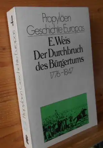 Der Durchbruch des B?rgertums 1776-1847 [= Propyl?en Geschichte Europas, Bd. 4]. 