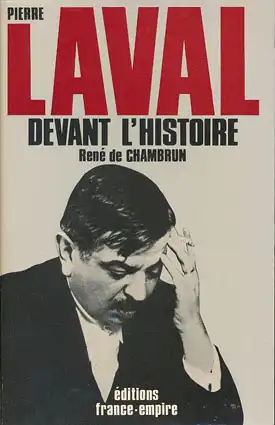 Pierre Laval. Devant l'histoire. 