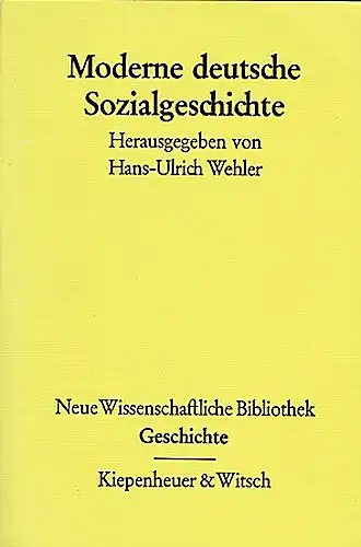 Moderne deutsche Sozialgeschichte [Neue Wissenschaftliche Bibliothek Geschichte, Bd. 10]. 