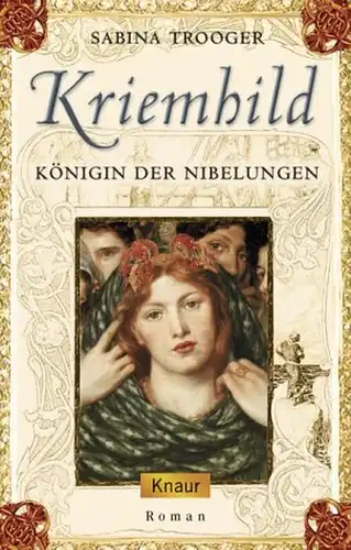 Kriemhild. K?nigin der Nibelungen. 