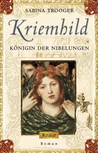 Kriemhild. Königin der Nibelungen. 
