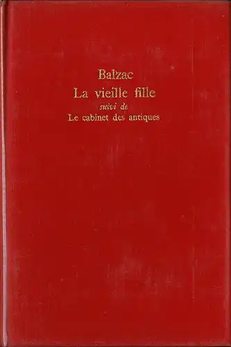 La vieille fille suivi de Le cabinet des antiques. 