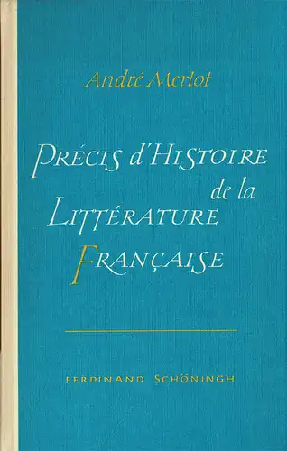 Précis d'histoire de la littérature française du XVIe siècle à nos jours. 