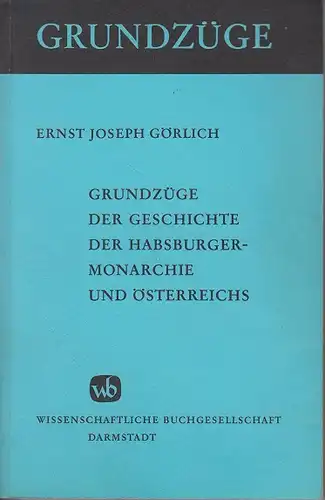 Grundz?ge der Geschichte der Habsburger-Monarchie und ?sterreichs. 