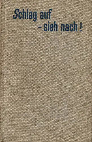 Schlag auf - sieh nach! Ein praktisches Nachschlagbuch. 