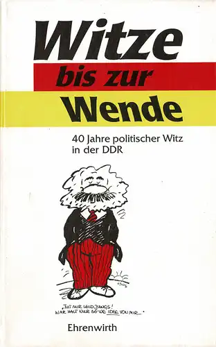 Witze zur Wende. 40 Jahre politischer Witz in der DDR. 