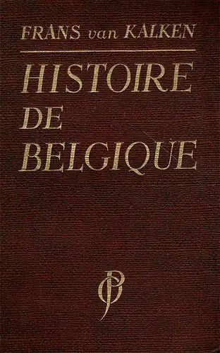 Histoire de Belgique. Des origines … 1914. 