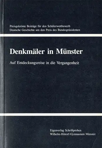 Denkm?ler in M?nster. Auf Entdeckungsreise in die Vergangenheit. 