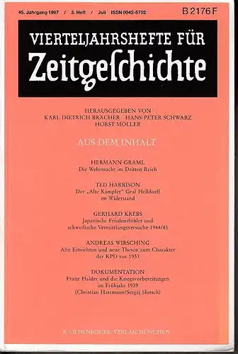 Vierteljahreshefte für Zeitgeschichte. 45. Jahrgang, 3. Heft, Juli 1997 (Graml-Wehrmacht; Harrison-Graf Helldorff; Krebs-Japanische Friedensfühler; Wirsching-Charakter KPD; Dokumentation-Franz Halder). 