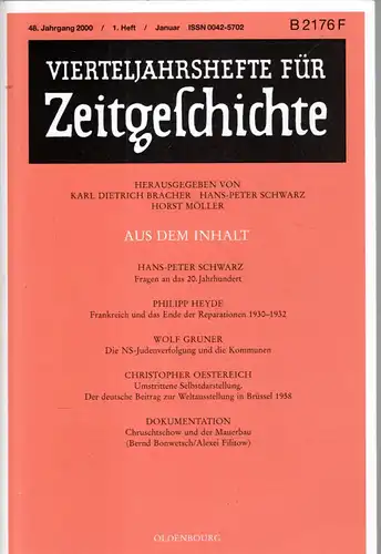 Vierteljahreshefte f?r Zeitgeschichte. 48. Jahrgang, 1. Heft, 2000 (Schwarz-Fragen an das 20. Jhdt.; Heyde-Frankreich und Ende der Reparationen; Gruner-NS-Judenverfolgung und Kommunen; Oesterreich-Detuscher Beitrag Weltausstellung 1958; Dokumentation-Chru