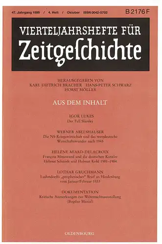 Vierteljahreshefte f?r Zeitgeschichte. 47. Jahrgang, 4. Heft, Oktober 1999  (Lukes-Sl?nsky; Abelshauser-NS-Kriegswirtschaft und Wirtschaftswunder; Miard-Delacroix-Mitterand, Schmidt und Kohl; Gruchmann-Ludendorffs Brief an Hindenburg; Dokumentation-Musial