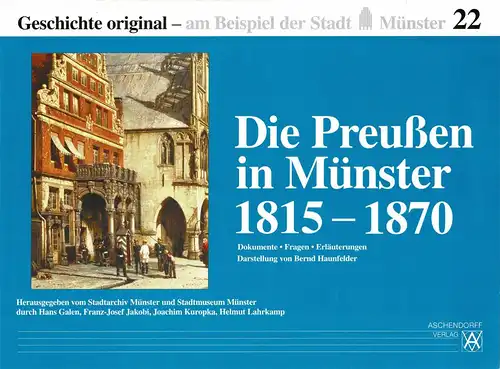 Die Preu?en in M?nster 1815-1870 (= Geschichte original am Beispiel der Stadt M?nster Nr. 22). 