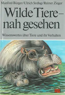 Wilde Tiere - nah gesehen. Wissenswertes ber Tiere und ihr Verhalten. 