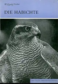 Die Habichte. Accipiter. Neue Brehm-Bücherei (Neue Brehm-Bücherei. Band 158). 