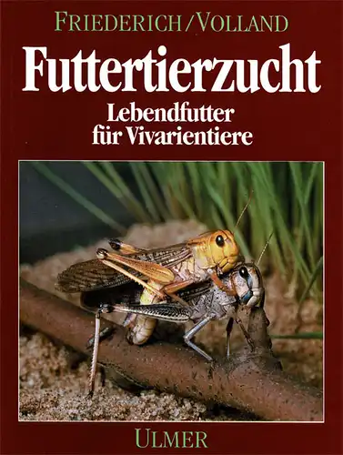 Futtertierzucht -  Lebendfutter für Vivarientiere. 2., überarb. und erw. Auflage (Datz - Terrarienbücher). 